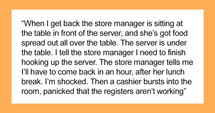 Store Manager Thinks The IT Guy Has No Right To Disrupt Her Lunch Break, Calls His Boss To Report On Him, Gets Fired Herself Instead