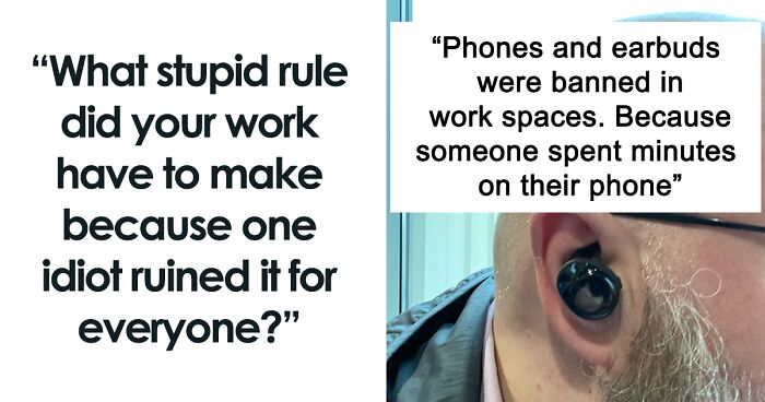 36 Rules That Were Introduced At A Workplace As A Result Of An Idiot Employee’s Actions, As Shared In This Online Group