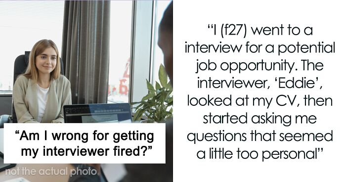 Woman Asks If She Was Wrong For Getting Her Nosy Interviewer Fired