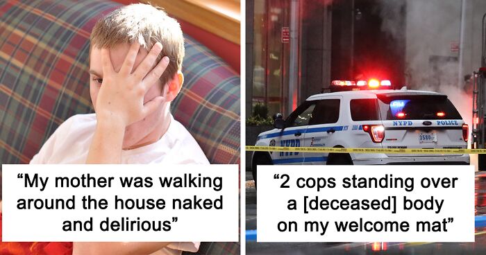 Someone Asked People To Share The Worst Thing They've Ever Come Home To, 42 Deliver