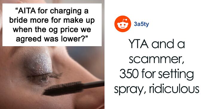 Make-Up Artist Gets Labeled A 'Scammer' After Charging Client $350 Extra Because She 