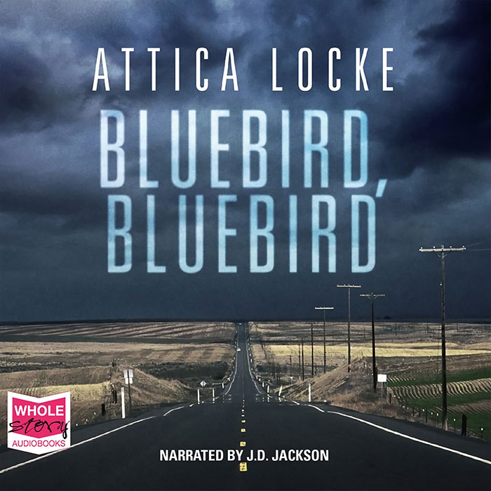 Bluebird, Bluebird By Attica Locke