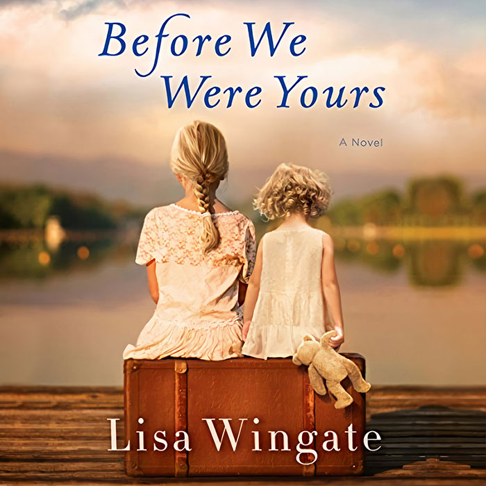 Before We Were Yours By Lisa Wingate