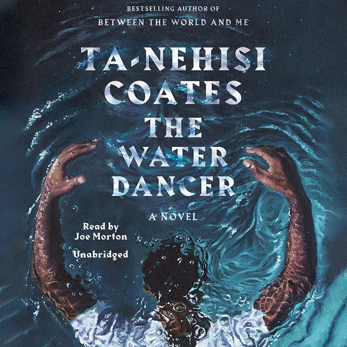 The Water Dancer By Ta-Nehisi Coates