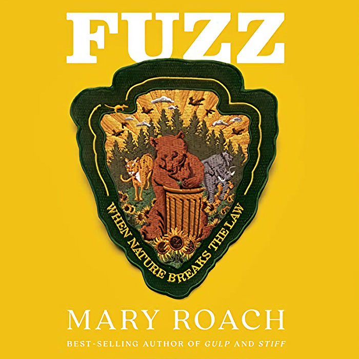 Fuzz: When Nature Breaks The Law By Mary Roach