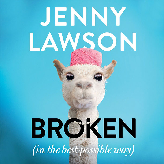 Broken (In The Best Possible Way) By Jenny Lawson