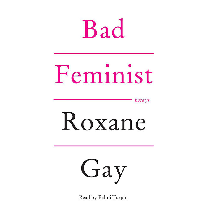 Bad Feminist By Roxane Gay