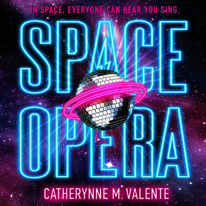 Space Opera By Catherynne M. Valente