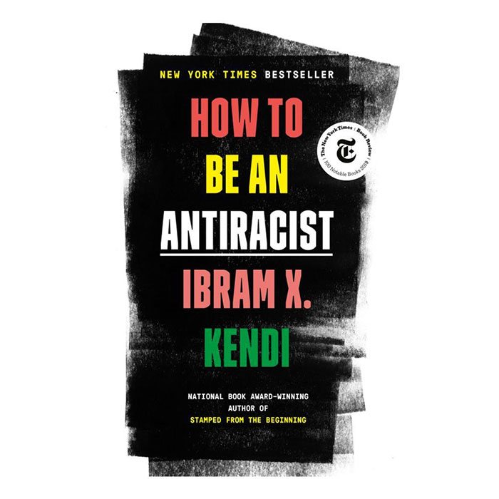 How To Be An Antiracist By Ibram X. Kendi