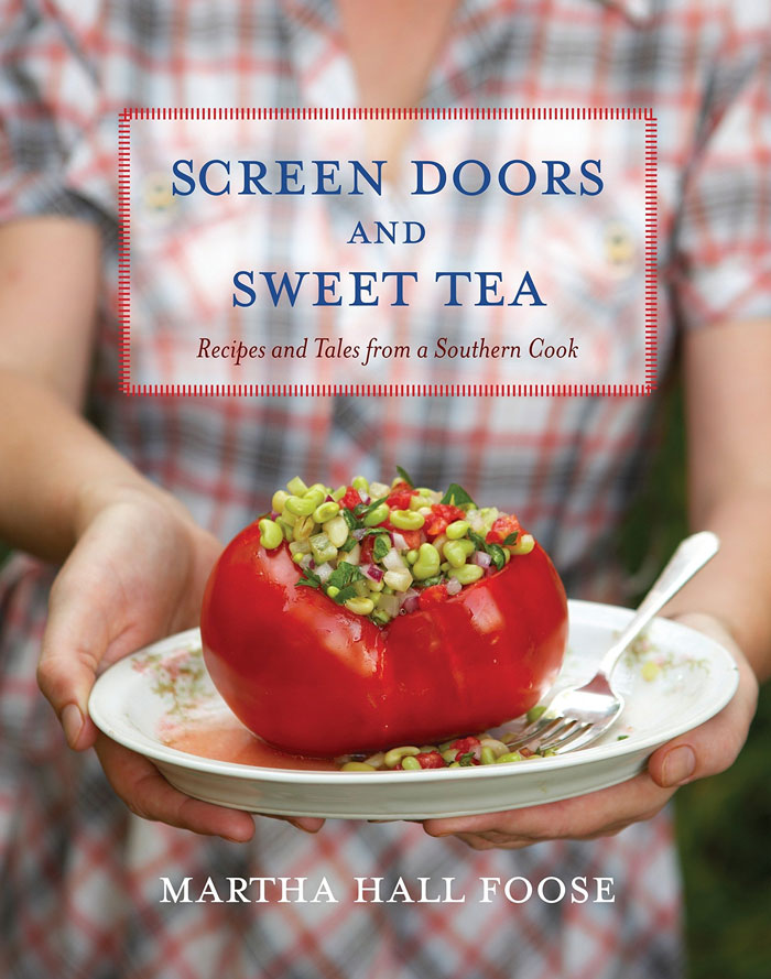 "Screen Doors And Sweet Tea: Recipes And Tales From A Southern Cook" By Martha Hall Foose