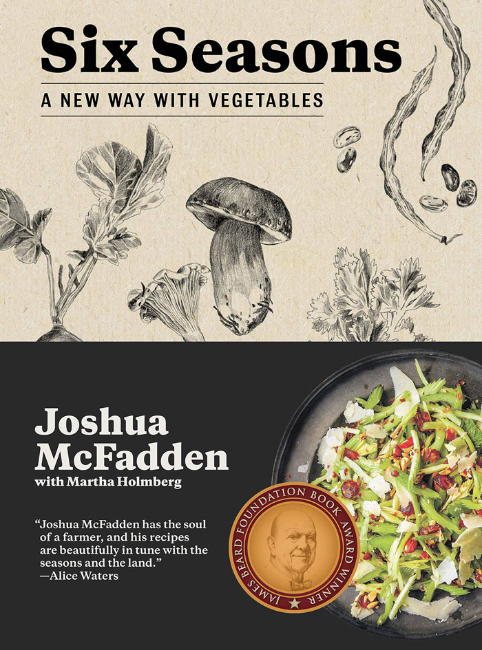 "Six Seasons: A New Way With Vegetables" By Joshua McFadden And Martha Holmberg