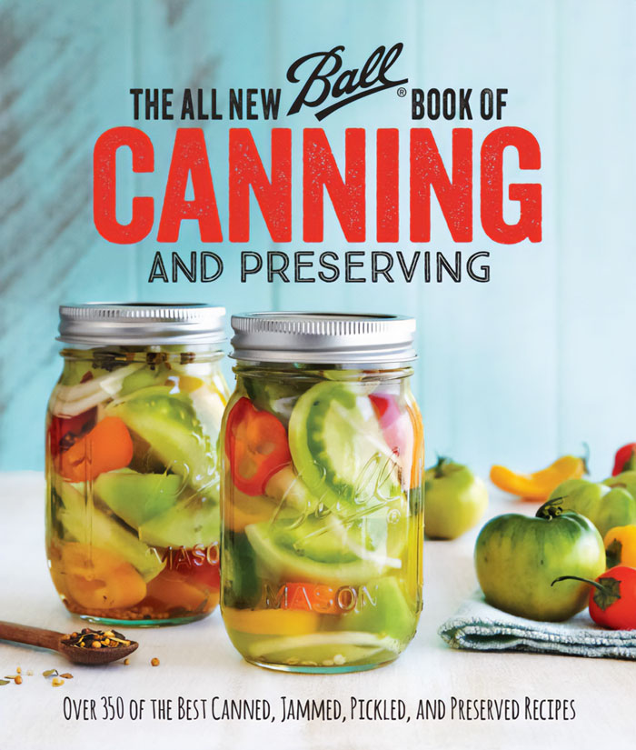 "The All New Ball Book Of Canning And Preserving" By Ball Home Canning Test Kitchen