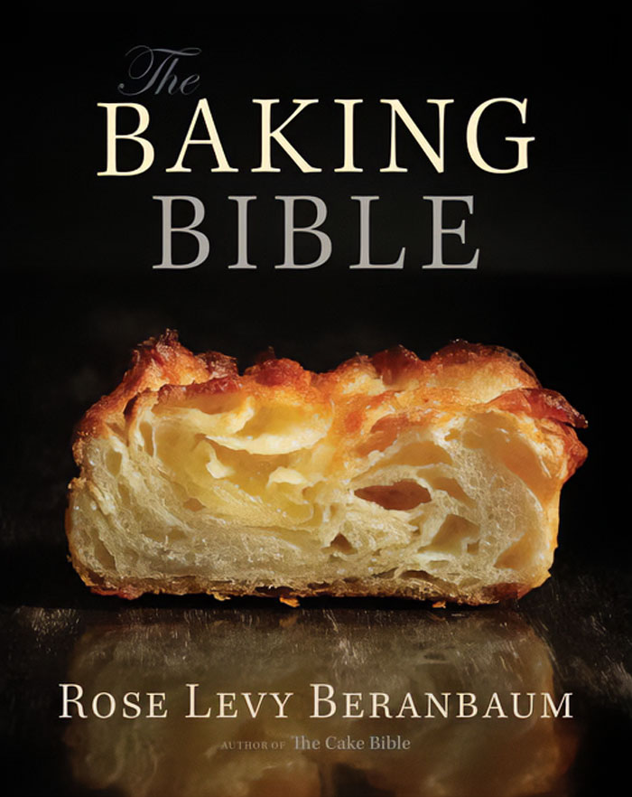 "The Cake Bible" By Rose Levy Beranbaum