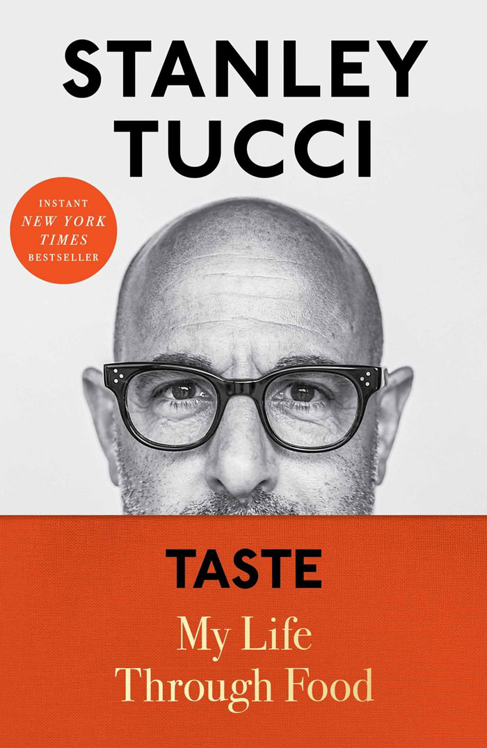 "Taste: My Life Through Food" By Stanley Tucci