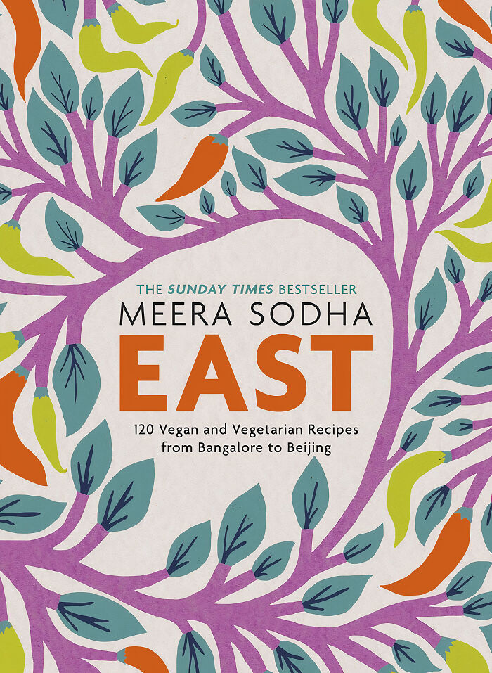 "East: 120 Vegan And Vegetarian Recipes From Bangalore To Beijing" By Meera Sodha