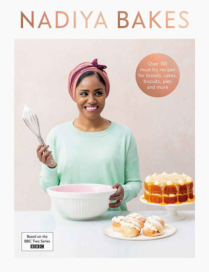 "Nadiya Bakes: Over 100 Must-Try Recipes For Breads, Cakes, Biscuits, Pies, And More: A Baking Book" By Nadiya Hussain