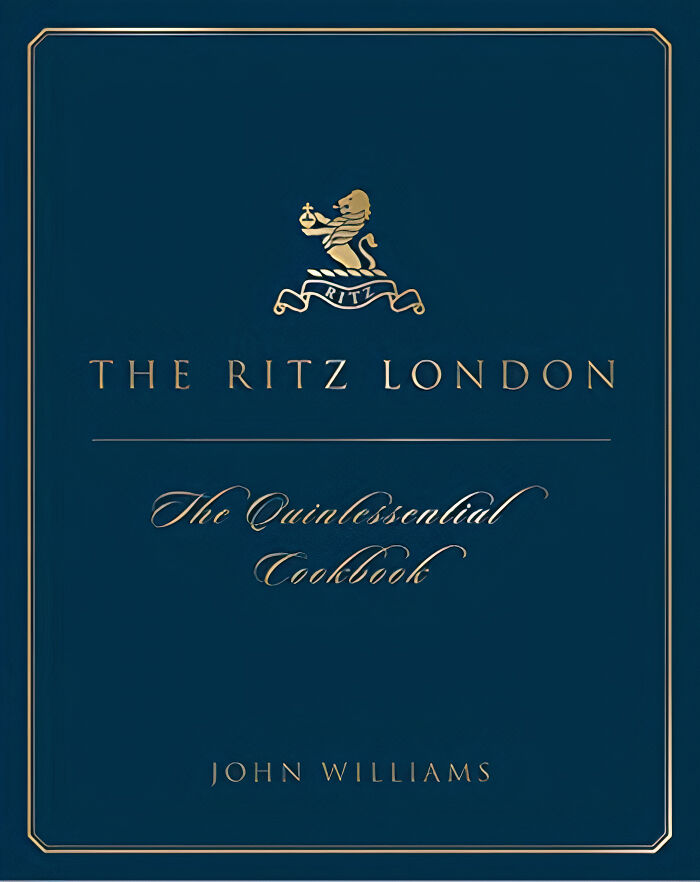 "The Ritz London: The Cookbook" By John Williams