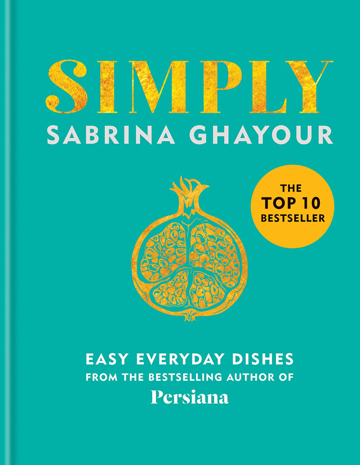 "Simply: Easy Everyday Dishes From The Bestselling Author Of Persiana" By Sabrina Ghayour