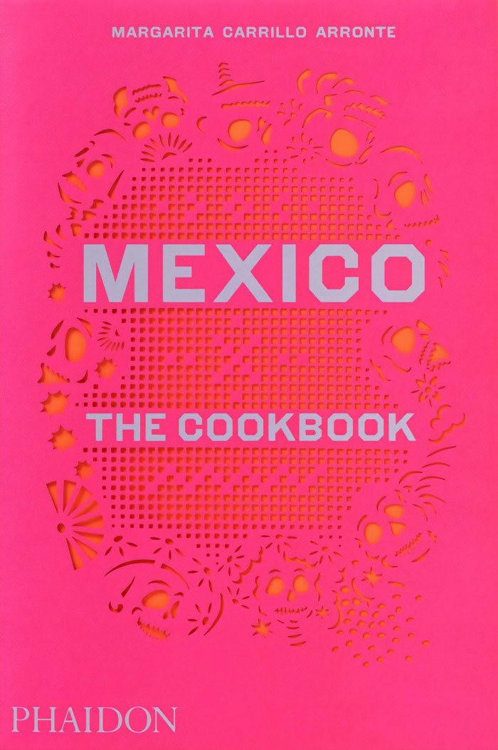 "Mexico, The Cookbook: The Cookbook" By Margarita Carrillo Arronte And Fiamma Piacentini