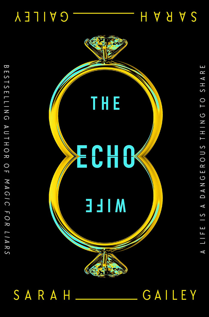 "The Echo Wife" By Sarah Gailey