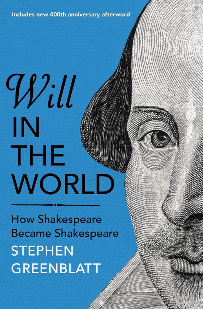 Will In The World: How Shakespeare Became Shakespeare By Stephen Greenblatt