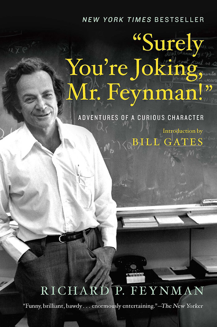 “Surely You’re Joking, Mr. Feynman!” By Richard P. Feynman