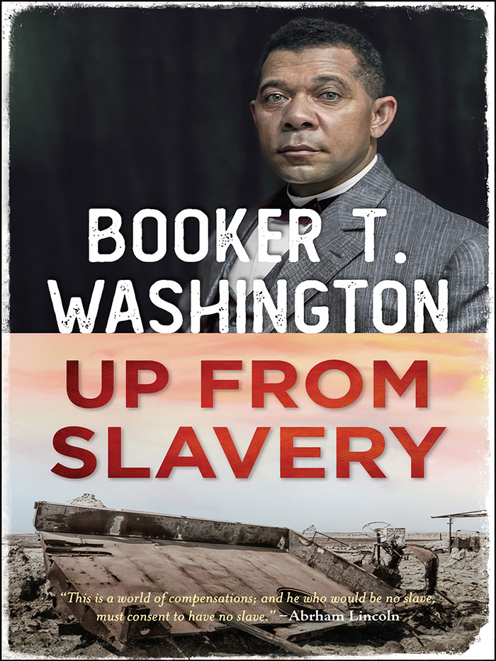 Up From Slavery By Booker T. Washington