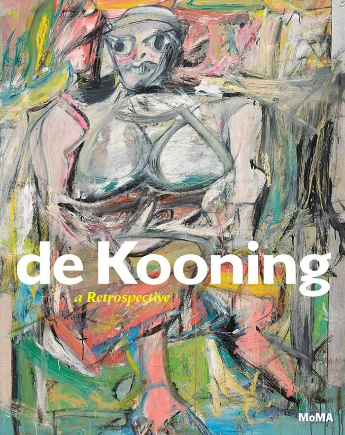 "De Kooning: A Retrospective" By John Elderfield And Lauren Mahony