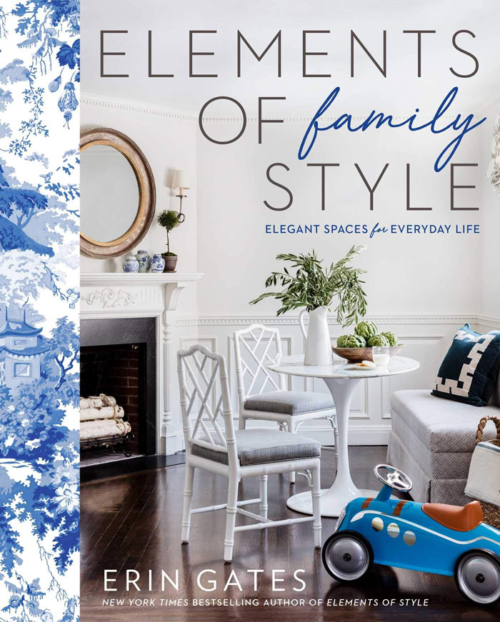 "Elements Of Family Style: Elegant Spaces For Everyday Life" By Erin Gates 