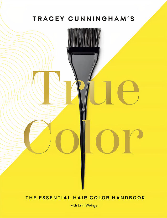 "Tracey Cunningham’s True Color: The Essential Hair Color Handbook" By Tracey Cunningham 