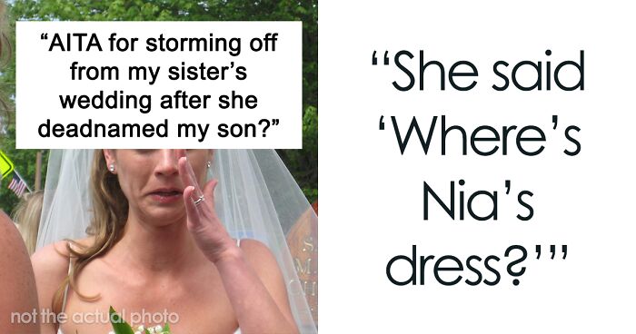 “Am I The Jerk For Storming Off From My Sister’s Wedding After She Deadnamed My Son?”