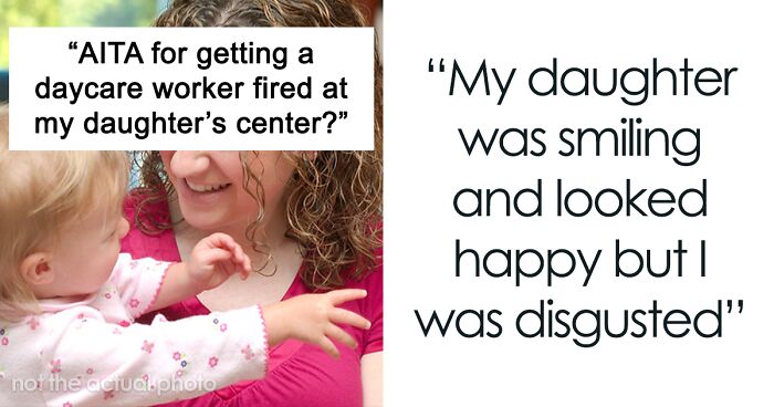 Mom Thinks Daycare Worker's 'Obsession' With Her Daughter Is Alarming, Gets Her Fired But Later Asks If She Overreacted