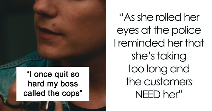 Employee Refuses To Deal With Micromanaging Boss Any Longer And Quits, She Calls The Cops