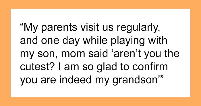 randparents Say Their Son’s Child Looks Nothing Like Him, Secretly Order A DNA Test Because They Don't Trust His Wife