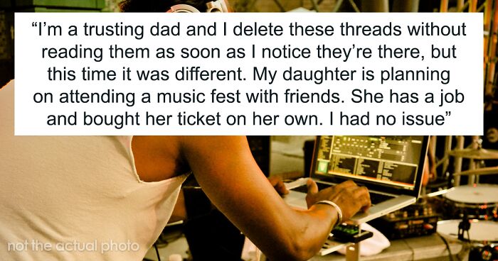 Man Discovers That His Teen Daughter Plans On Smuggling Banned Substances Into A Festival, Forbids Her From Going And Wonders If He’s A Jerk For It