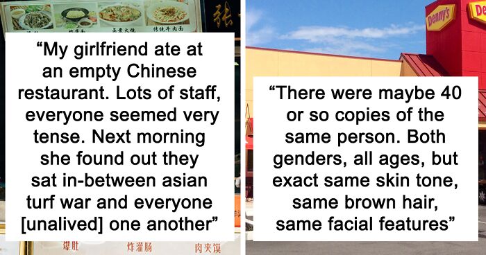 78 People Are Describing The Creepiest Places They've Been To Where Everyone And Everything Felt Off