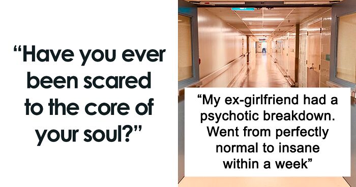 77 Of The Scariest Real-Life Experiences That Got People Frightened Like Never Before