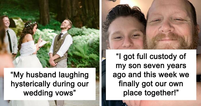 People In This Online Community Share Some Of The Happiest Moments Of Their Lives, Here Are 56 To Infect You With A Good Mood