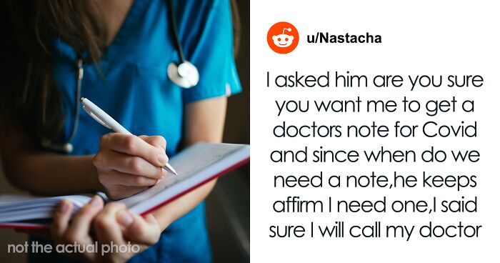 14 Employees Share Stories About Being Asked To Bring A Doctor’s Note Resulting In Way More Time Off Than They Asked For