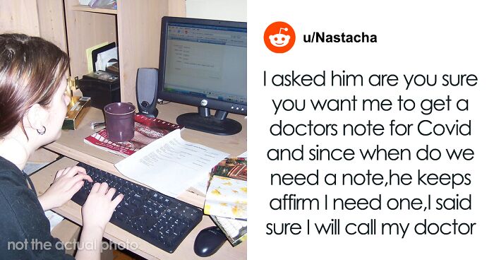 People Shared Stories Of Being Asked To Bring A Doctor’s Note Resulting In Them Getting More Time Off Than They Asked Their Managers For Originally