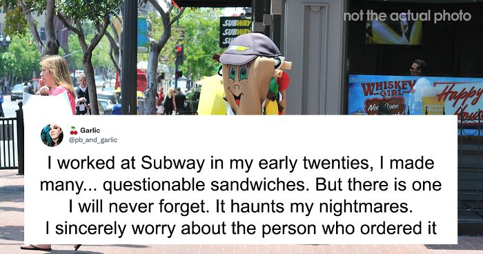 Former Subway Employee Goes Viral For Recalling A Bizarre Sandwich She Once Had To Make