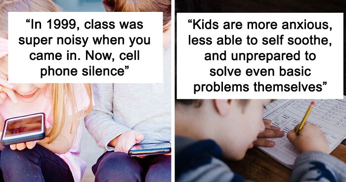 52 Teachers Share How Students Have Changed Over The Years They've Been Teaching