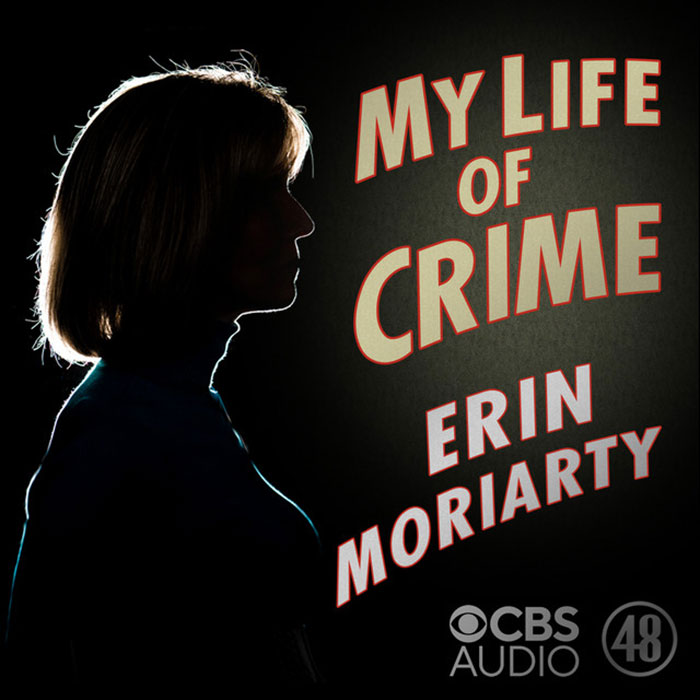 My Life Of Crime With Erin Moriarty