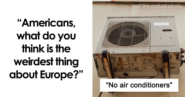 51 Things Americans Find Very Weird About Europe, According To This Viral Thread