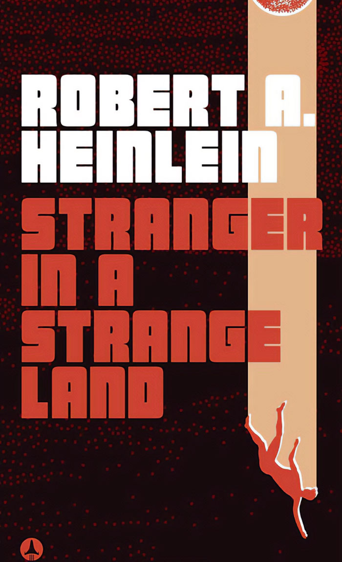 "Stranger In A Strange Land" By Robert A. Heinlein