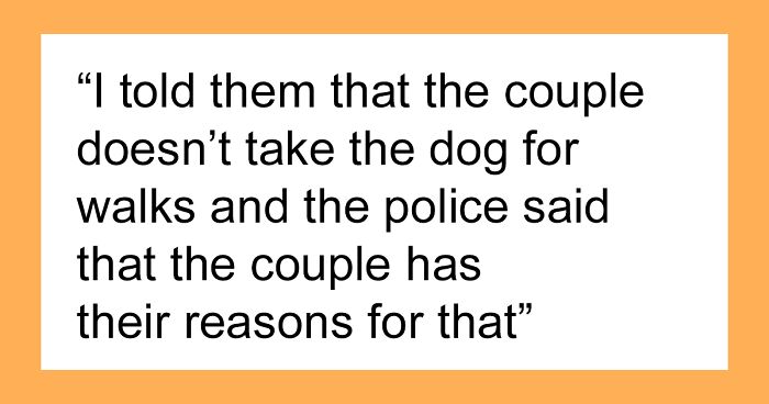 Concerned Neighbor Calls The Cops On This Couple For Not Walking Their Dog Enough, But The Internet Thinks She's A Jerk