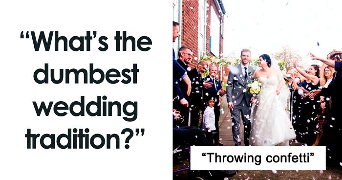 People Name 40 Dumb Wedding Traditions That Should Be Retired