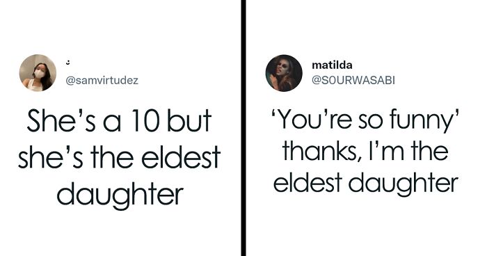 68 Tweets That Eldest Daughters Might Laugh Or Cry At