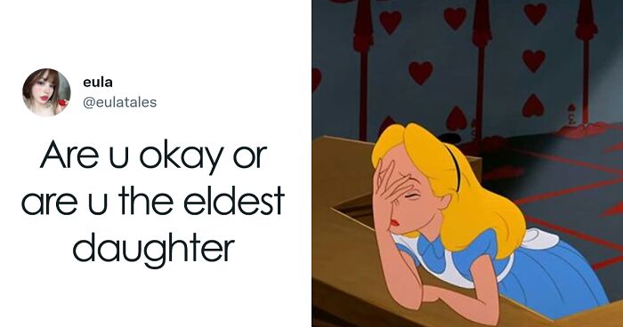 68 Relatable Tweets That Might Make Any Eldest Daughter Laugh And Then Cry