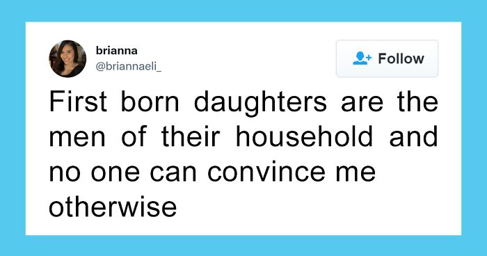 68 Spot-On Tweets That Hilariously Sum Up What It's Like To Be The Eldest Daughter